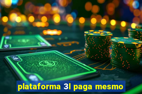 plataforma 3l paga mesmo